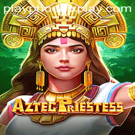 Discover the Exciting World of AztecPriestess at Phoenix Play Casino