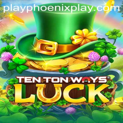 The Exciting World of TenTonWaysLuck at Phoenix Play Casino